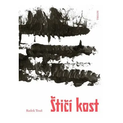 Štičí kost - Radek Touš