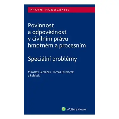 Povinnost a odpovědnost v civilním právu hmotném a procesním - Speciální problémy - Miroslav Sed