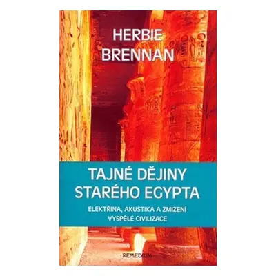 Tajné dějiny starého Egypta - Herbie Brennan