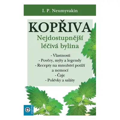 Kopřiva - Nejdostupnější léčivá bylina - I. P. Neumyvakin