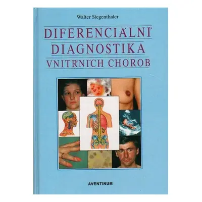 Diferenciální diagnostika vnitřních chorob - Walter Siegenthaler