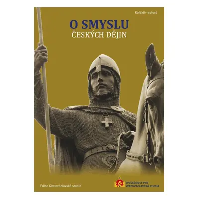 O smyslu českých dějin - kolektiv autorů