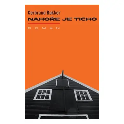 Nahoře je ticho - Gerbrand Bakker