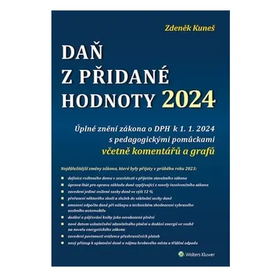 Daň z přidané hodnoty 2024 - Úplné znění zákona o DPH k 1. 1. 2024 - Zdeněk Kuneš