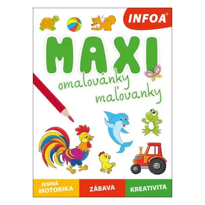 Maxi omalovánky / maľovanky - jemná motorika, zábava, kreativita, 2. vydání