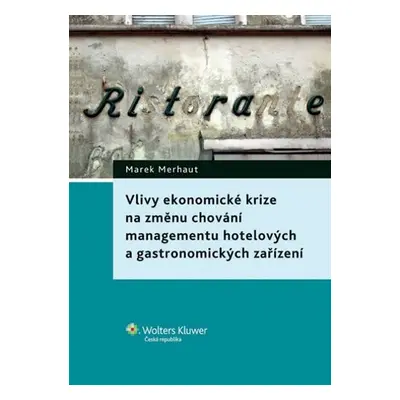 Vlivy ekonomické krize na změnu chování management - Marek Merhaut