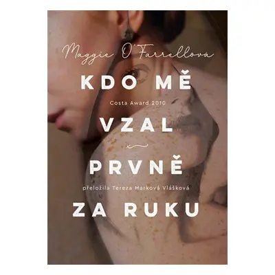 Kdo mě vzal prvně za ruku - Maggie O’Farrellová