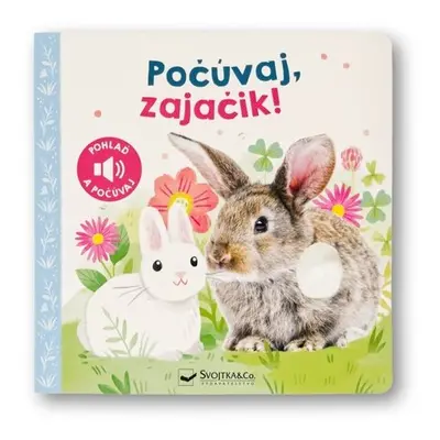 Počúvaj, zajačik!