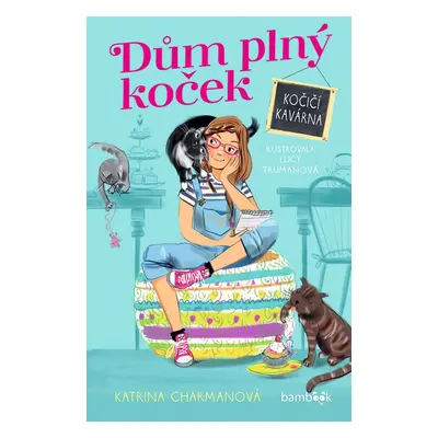 Dům plný koček – Kočičí kavárna - Katrina Charmanová