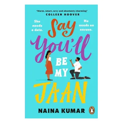 Say You´ll Be My Jaan: The must read fake engagement romcom of the year - the perfect feel good 