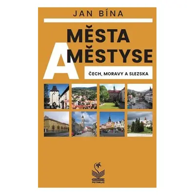 Města a městyse Čech, Moravy a Slezska - Jan Bína