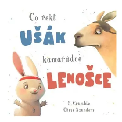 Co řekl ušák kamarádce lenošce - Chris Saunders