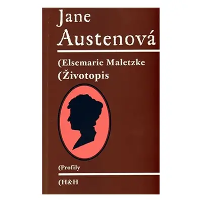 Jane Austenová - Životopis - Elsemarie Maletzke