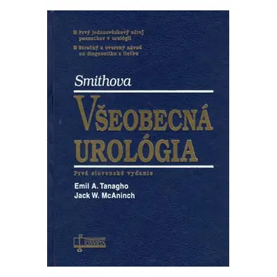 Všeobecná urológia - Emil A. Tanagho; Jack W. McAninch