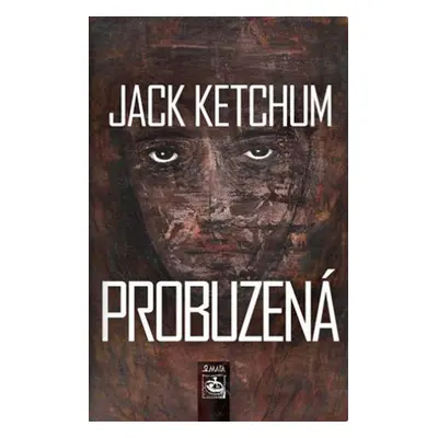 Probuzená - Jack Ketchum