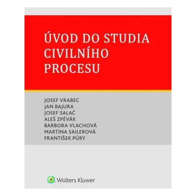 Úvod do studia civilního procesu - Josef Vrabec; Jan Bajura; Josef Salač