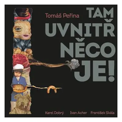 Tam uvnitř něco je - LP (Čte Karel Dobrý) - Tomáš Peřina