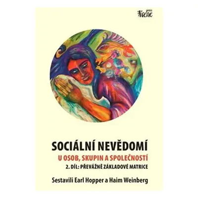 Sociální nevědomí u osob, skupin a společností - 2. díl: Převážně základové matrice - Earl Hoppe