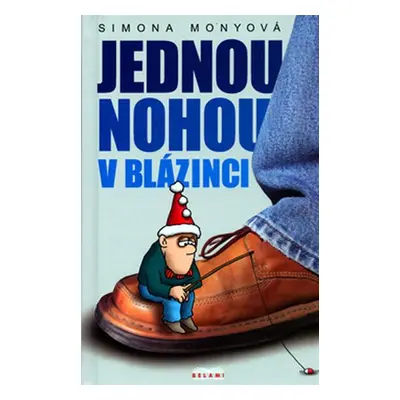 Jednou nohou v blázinci - Simona Monyová