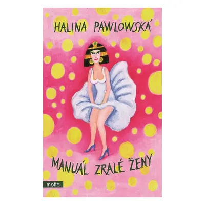 Manuál zralé ženy, 3. vydání - Halina Pawlowská