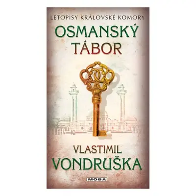 Osmanský tábor - Letopisy královské komory, 3. vydání - Vlastimil Vondruška