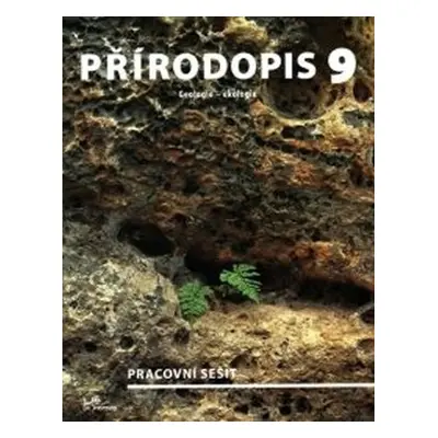 Přírodopis 9 – Geologie, Ekologie – pracovní sešit - Daniel Ševčík; Jiří Jurečka; Martin Faměra