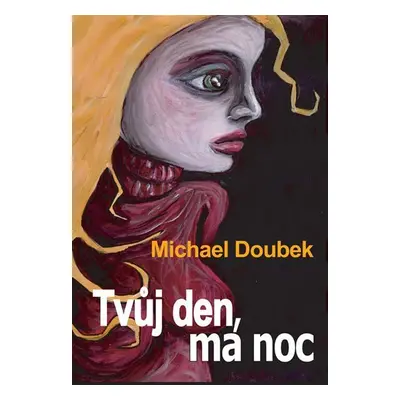 Tvůj den, má noc - Michal Doubek