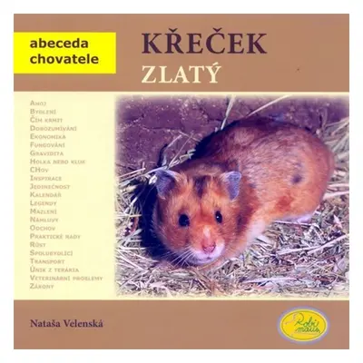 Křeček zlatý - Abeceda chovatele - Nataša Velenská