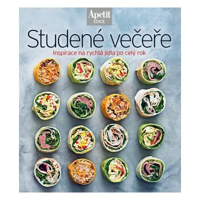 Studené večeře - Inspirace na rychlá jídla po celý rok (Edice Apetit)