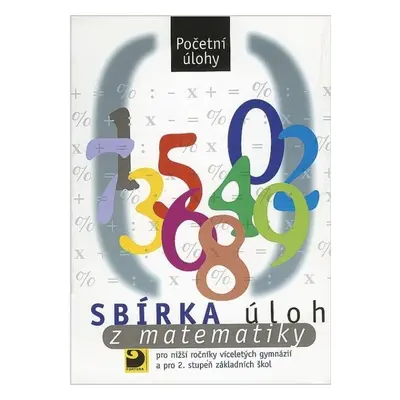 Sbírka úloh z matematiky - Početní úlohy, 3. vydání - Martin Dytrych