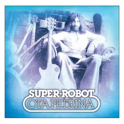 Super-robot & Pečeť - 2 LP - Ota Petřina