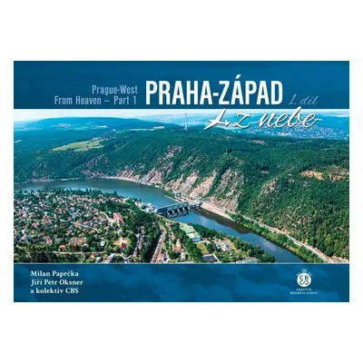 Praha-západ z nebe 1. díl - Milan Paprčka