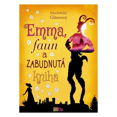 Emma, faun a zabudnutá kniha - Mechthild Gläserová