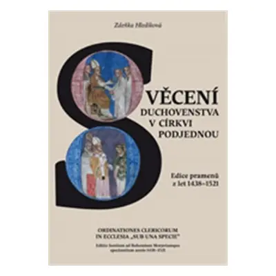 Svěcení duchovenstva v církvi podjednou / Ordinationes Clericorum In Ecclesia „Sub Una Specie“ -