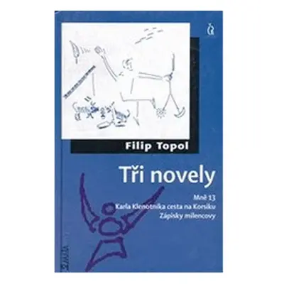 Tři novely - 2.vydání - Filip Topol