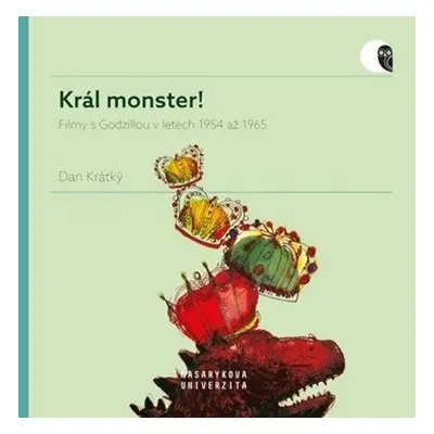 Král monster! - Filmy s Godzillou v letech 1954 až 1965 - Dan Krátký