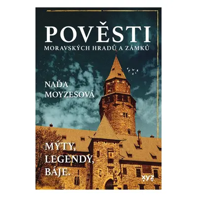 Pověsti moravských hradů a zámků - Mýty, legendy, báje - Naďa Moyzesová