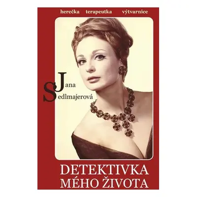 Detektivka mého života - Jana Sedlmajerová