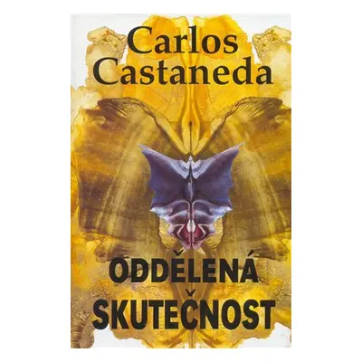 Oddělená skutečnost, 3. vydání - Carlos Castaneda