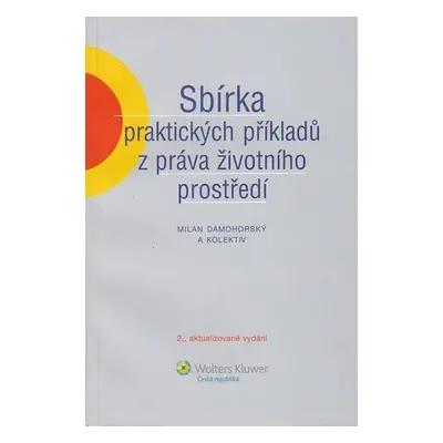 Sbírka praktických příkladů z práva životního prostředí - Milan Damohorský