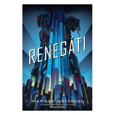 Renegáti, 1. vydání - Marissa Meyer