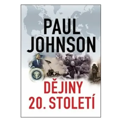 Dějiny 20. století, 3. vydání - Paul Johnson