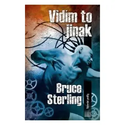 Vidím to jinak - Bruce Sterling