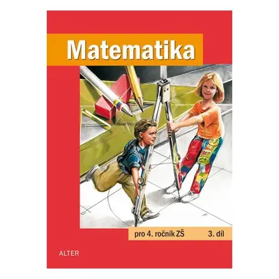 Matematika pro 4. ročník ZŠ 3. díl - Kolektiv autorú