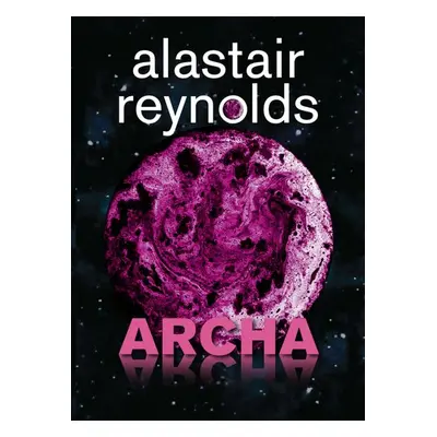 Archa - Alastair Barry Reynolds