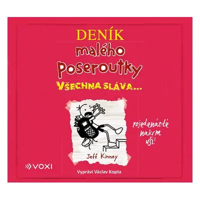 Deník malého poseroutky 11 - Všechna sláva - CDmp3 (Čte Václav Kopta) - Jay Kinney