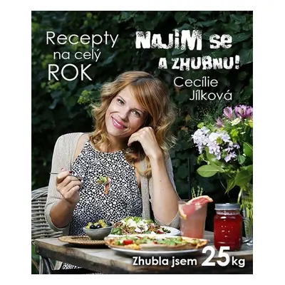 Najím se a zhubnu! - Recepty na celý rok - Cecílie Jílková