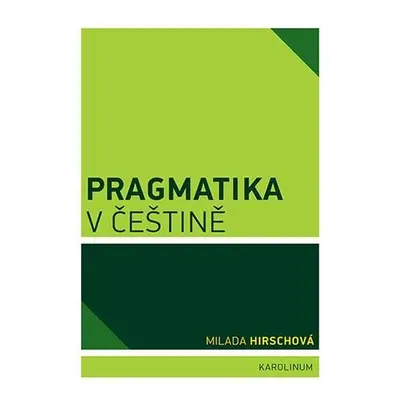 Pragmatika v češtině, 2. vydání - Milada Hirschová