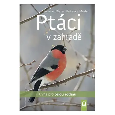 Ptáci v zahradě - Engelbert Kötter