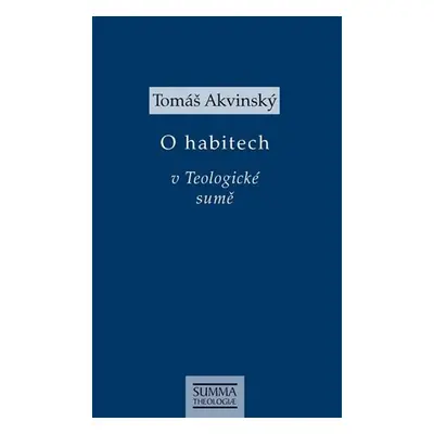 O habitech v Teologické sumě - Tomáš Akvinský